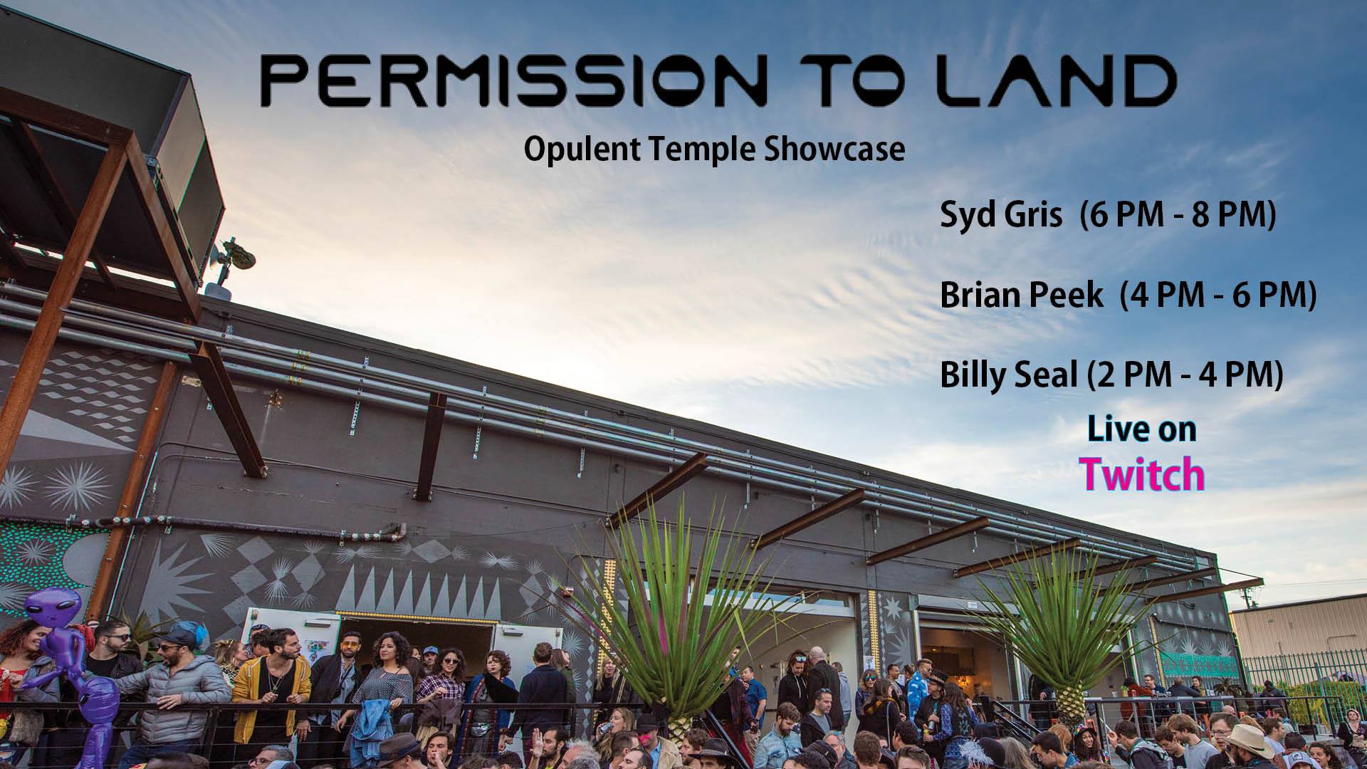 Permission To Land: Live Stream featuring Opulent Temple