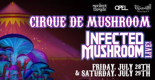 Cirque de Mushroom – Infected Mushroom Live 2017