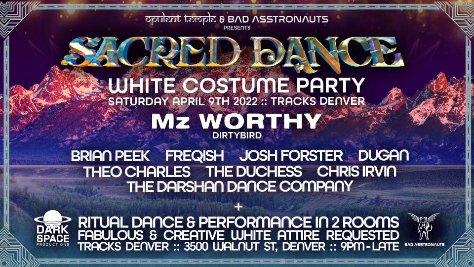 Opulent Temple & Bad Asstronauts : Sacred Dance ‘White Party’ in Denver 2022