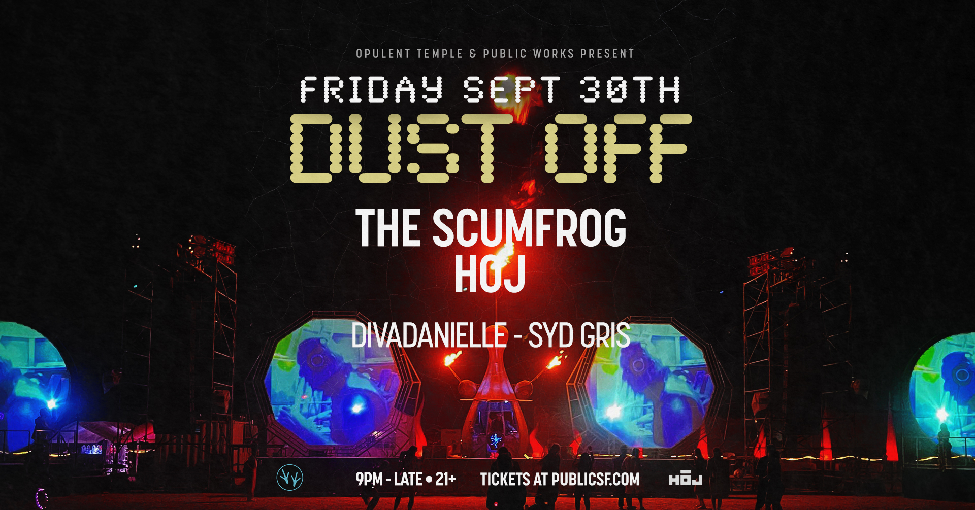 DUST OFF W/ THE SCUMFROG + HOJ, DIVA DANIELLE, SYD GRIS